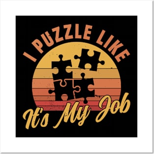 Funny Jigsaw Puzzles I Puzzle like it's my job Posters and Art